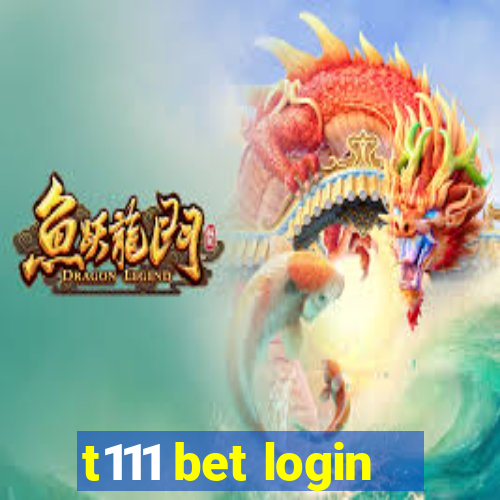 t111 bet login