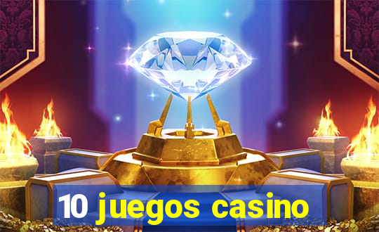 10 juegos casino