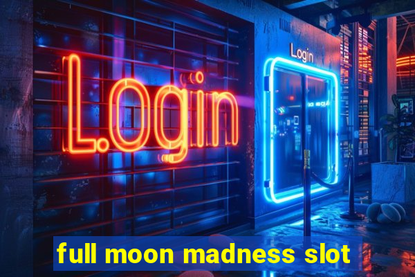 full moon madness slot