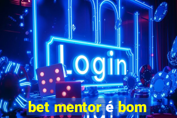 bet mentor é bom