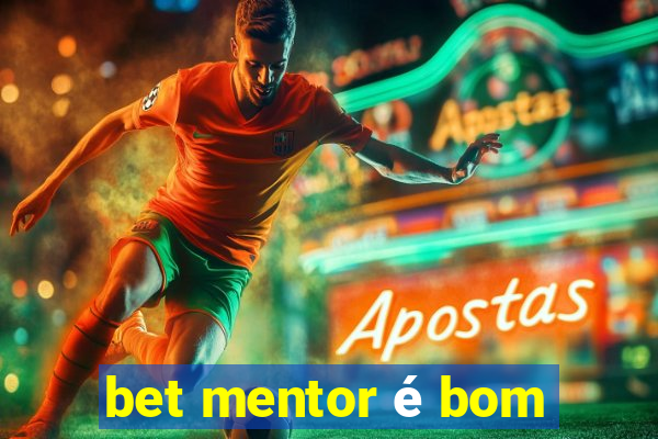 bet mentor é bom