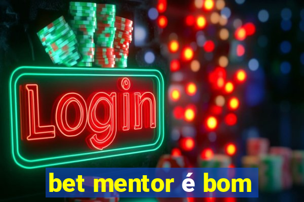 bet mentor é bom