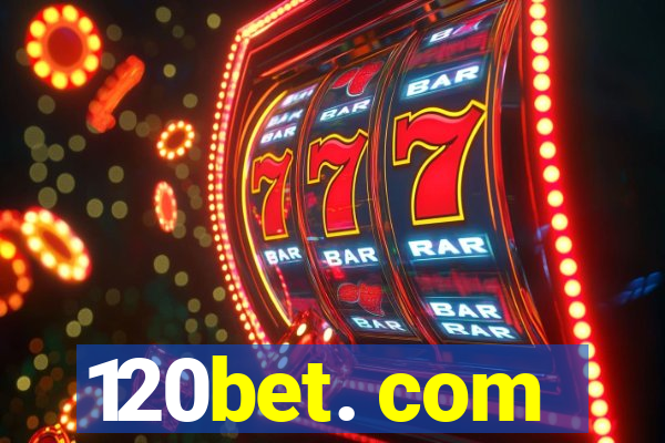 120bet. com