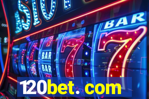 120bet. com