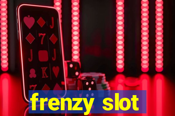 frenzy slot