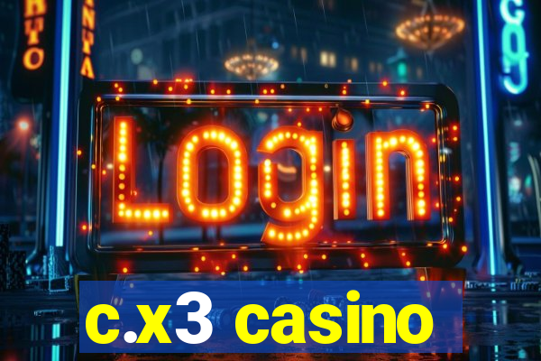 c.x3 casino