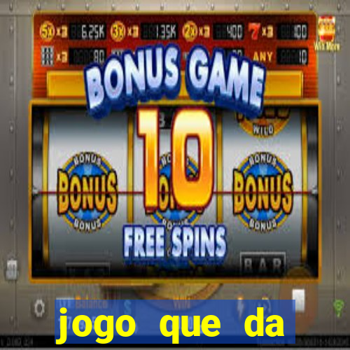 jogo que da dinheiro sem precisar depositar