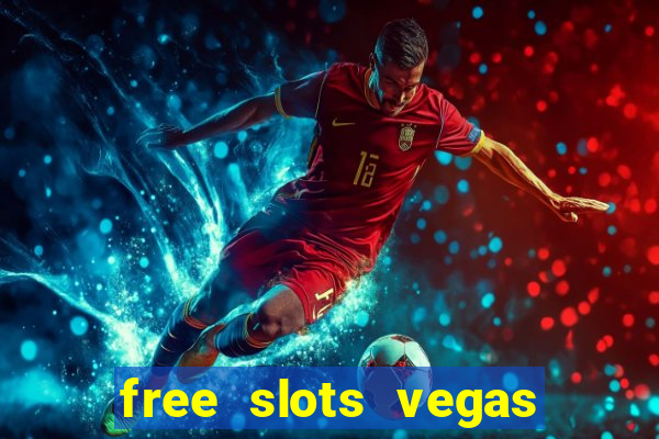 free slots vegas casino games