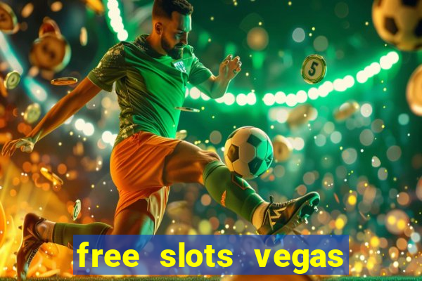 free slots vegas casino games