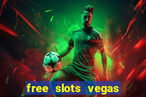 free slots vegas casino games