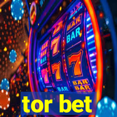 tor bet