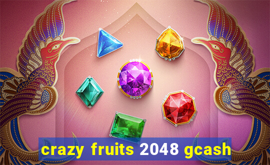 crazy fruits 2048 gcash