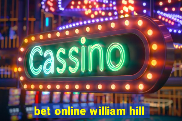 bet online william hill