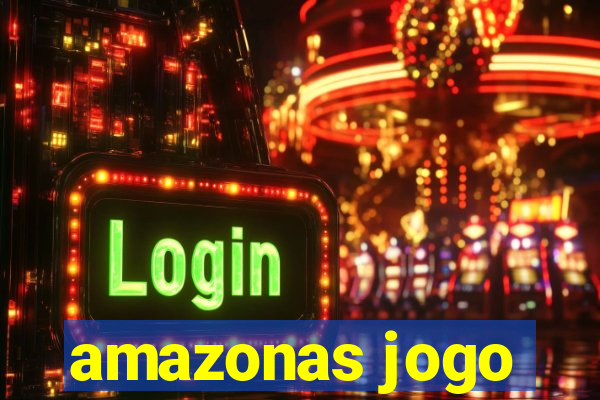 amazonas jogo