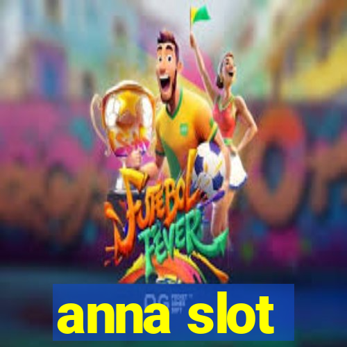 anna slot