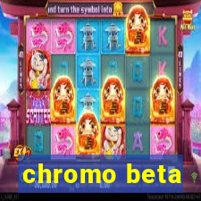 chromo beta