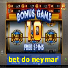 bet do neymar