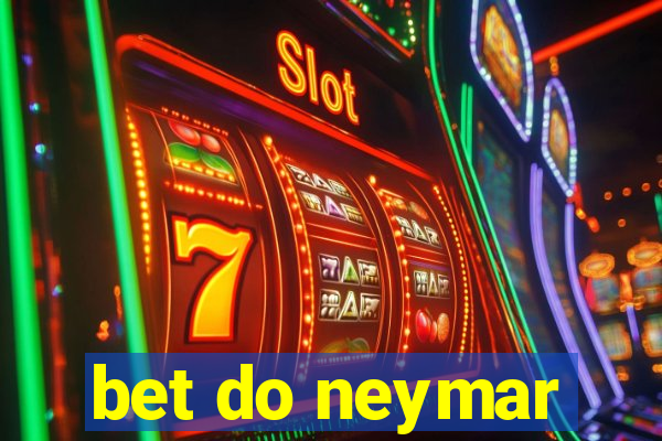 bet do neymar