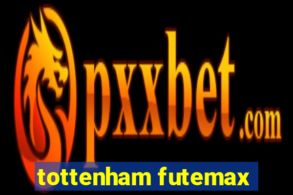 tottenham futemax