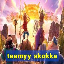 taamyy skokka