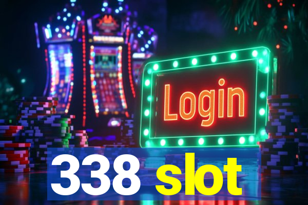 338 slot