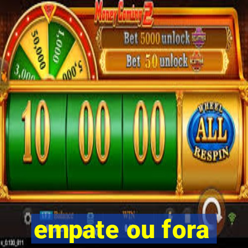 empate ou fora