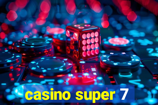 casino super 7