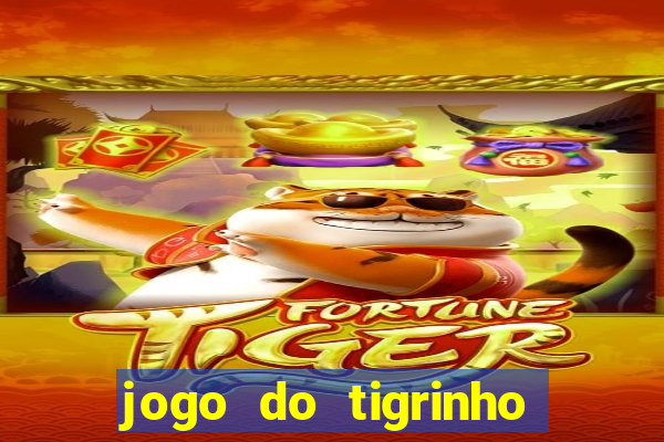 jogo do tigrinho sem deposito