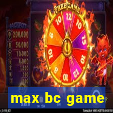 max bc game