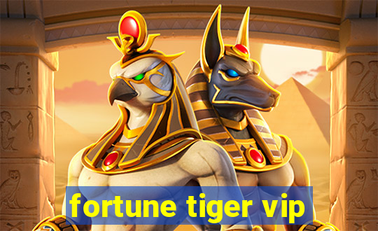 fortune tiger vip