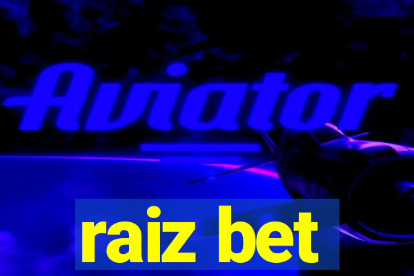 raiz bet