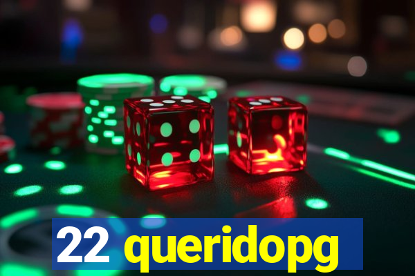 22 queridopg