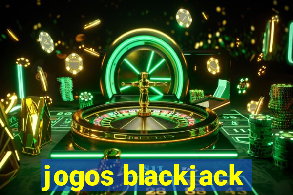 jogos blackjack