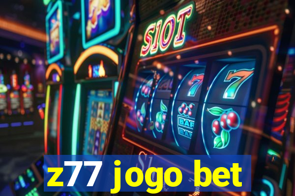 z77 jogo bet