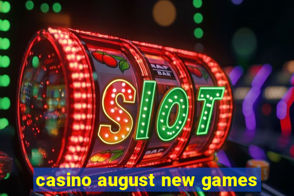 casino august new games