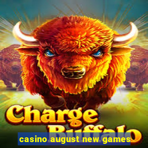 casino august new games