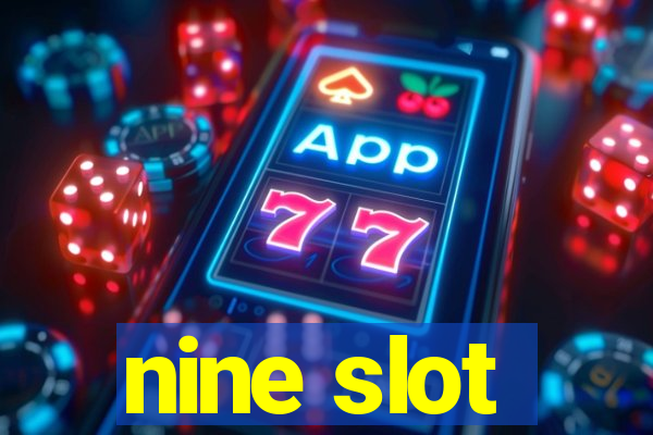 nine slot