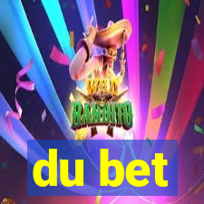 du bet