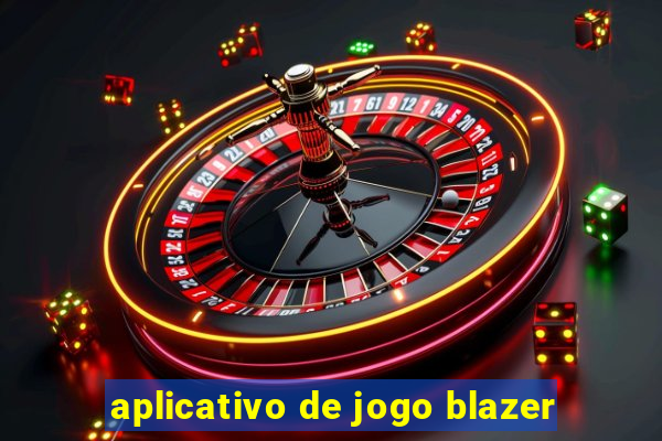 aplicativo de jogo blazer