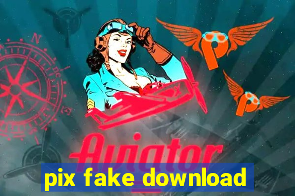 pix fake download