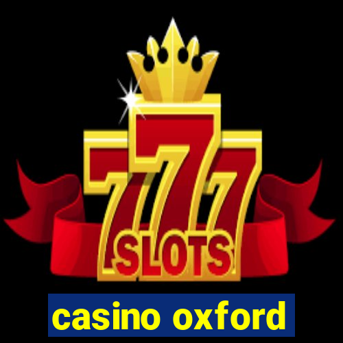 casino oxford