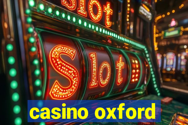 casino oxford