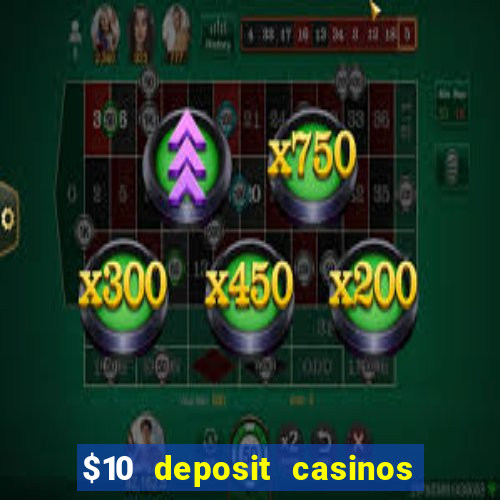 $10 deposit casinos canada update