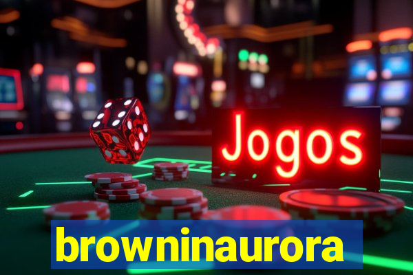 browninaurora