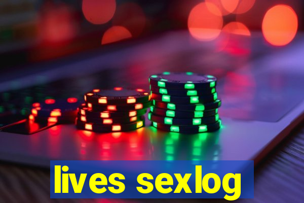 lives sexlog