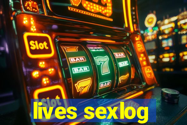 lives sexlog