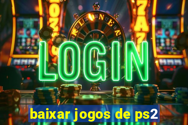 baixar jogos de ps2