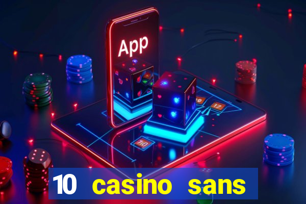 10 casino sans dép?t gratuit