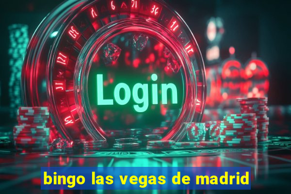 bingo las vegas de madrid