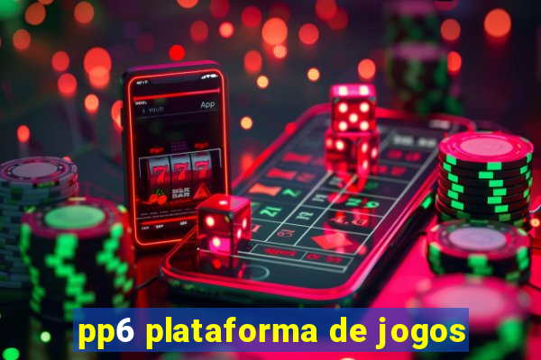 pp6 plataforma de jogos